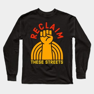 Reclaim These Streets Long Sleeve T-Shirt